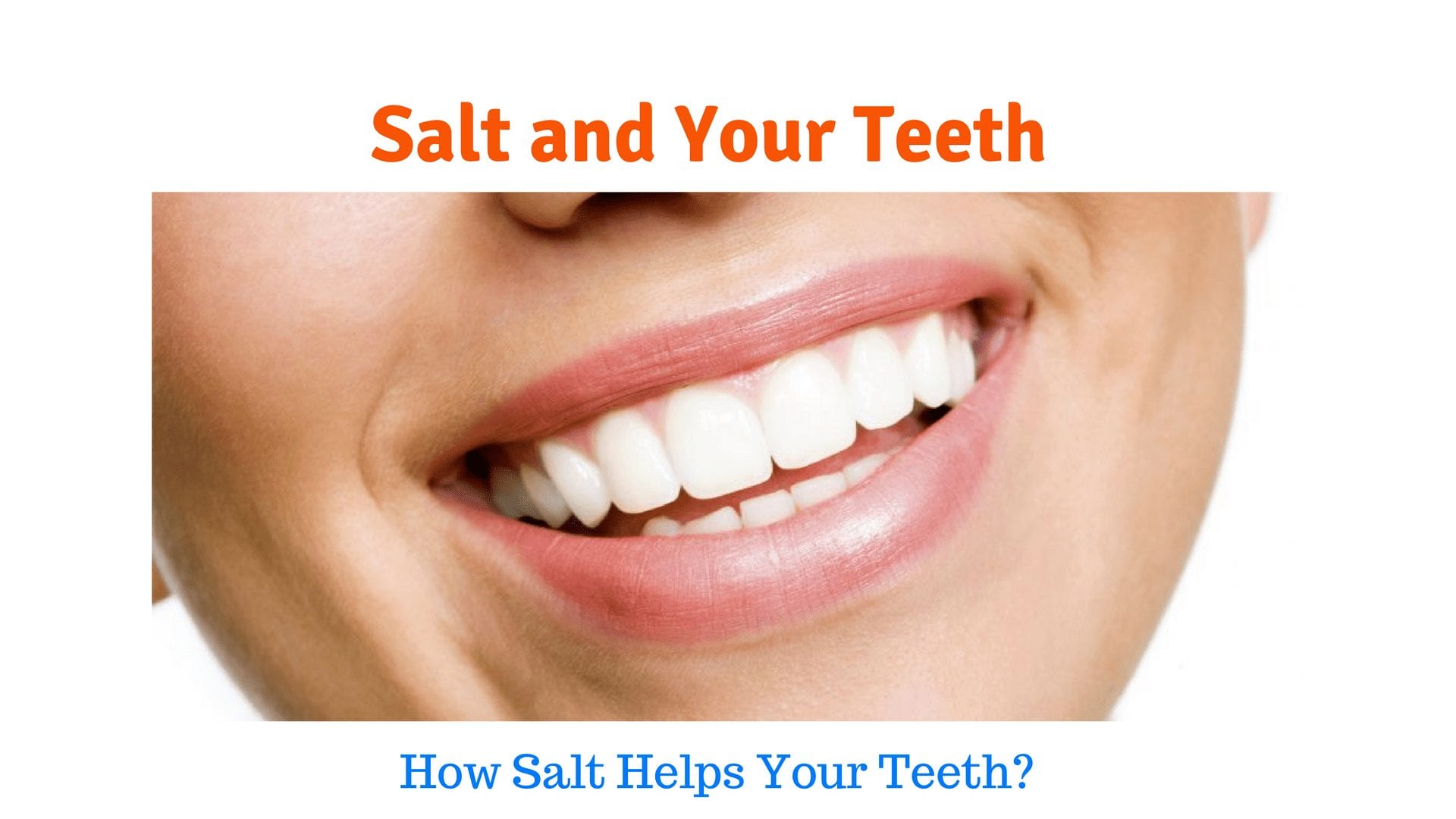 Salt and Your Teeth