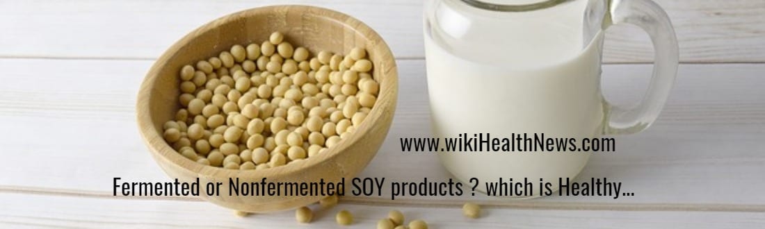 Fermented or Nonfermented SOY products ? which is Healthy...