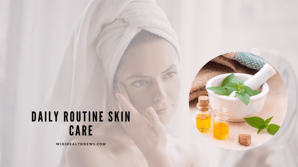 Daily routine skin care