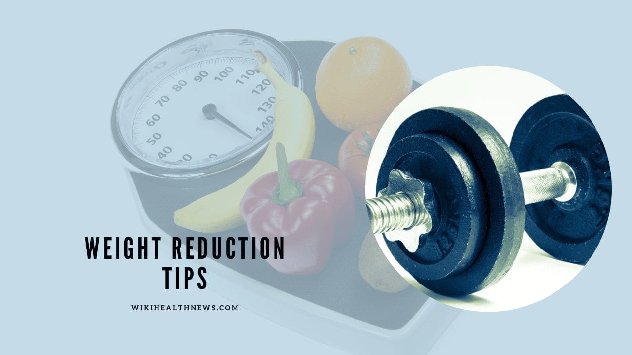 Weight Reduction Tips