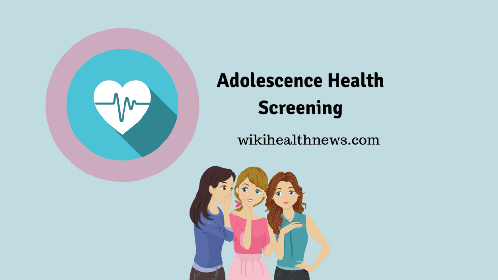 Adolescence health screening