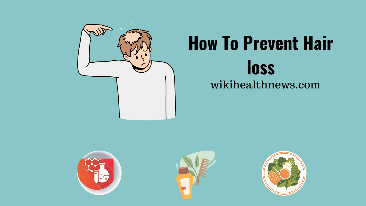 Diet & Proper Care To Prevent Hair Loss | wiki Health News