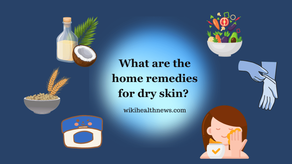 Home Remedies for Dry Skin