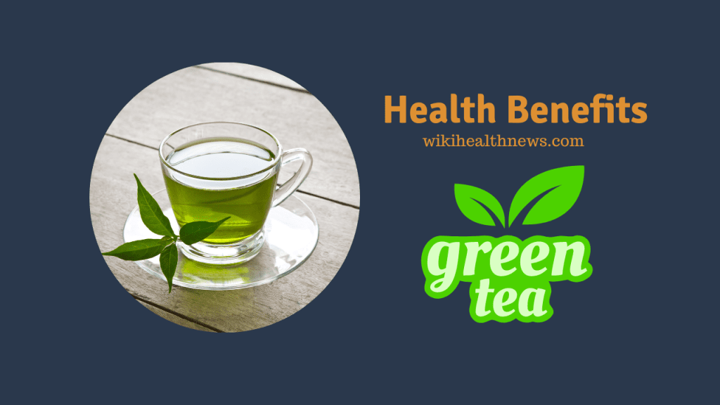 Health benefits of Green Tea